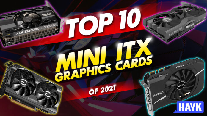 top 10 mini itx graphics cards of 2021