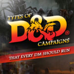 types of d&d campaigns that every dm should run