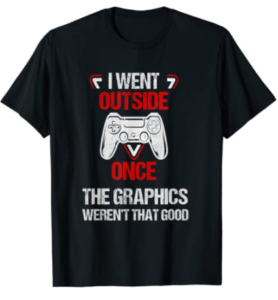 i went outside once gaming t shirt image 1