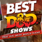 best d&d shows that you must watch today