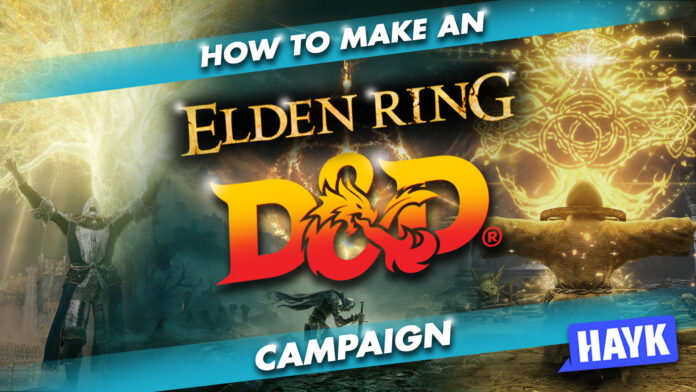 how to make an elden ring d&d campaign