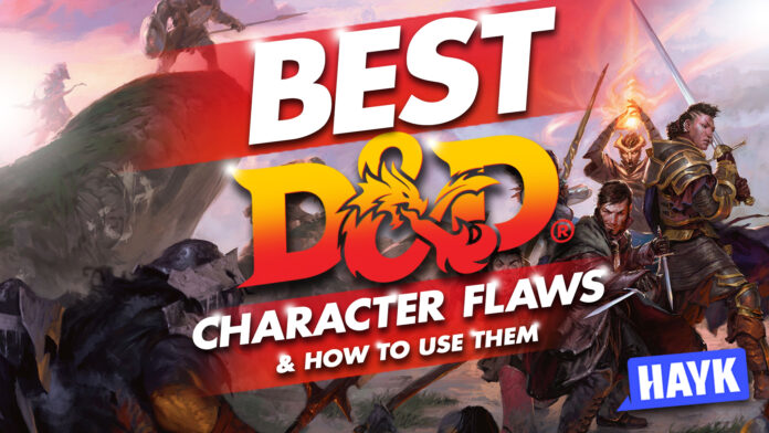 best d&d character flaws and how to use them